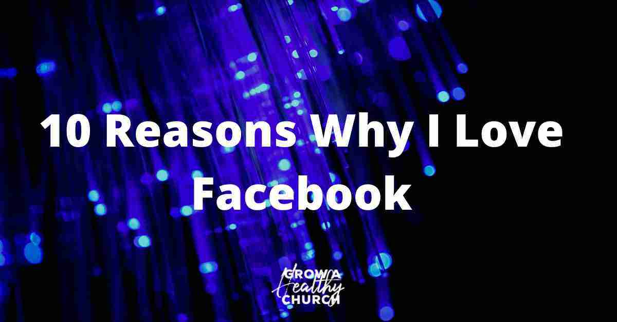 10 Reasons Why I Love Facebook