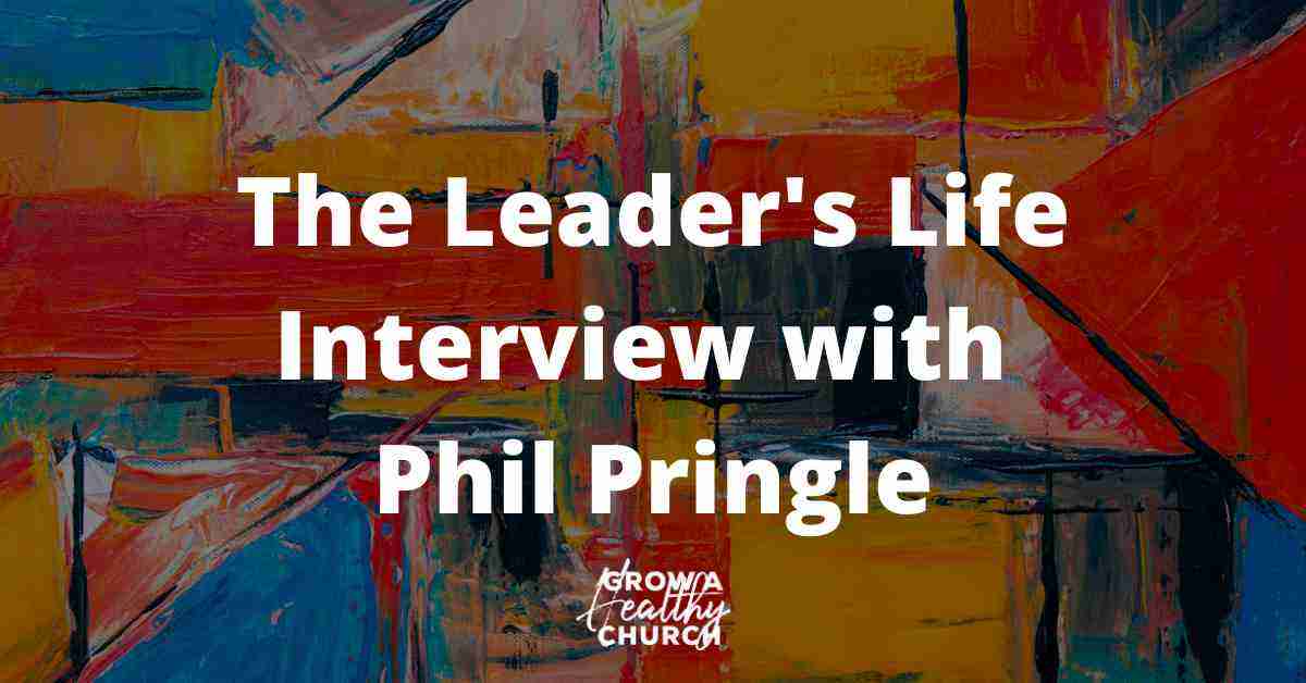 The Leader's Life Interview with Phil Pringle