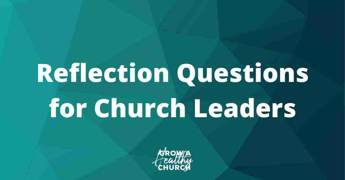 Reflection Questions for Church Leaders